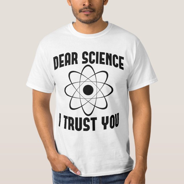 Camiseta Querida Ciência Eu Confio em Você - Professor de F (Frente)
