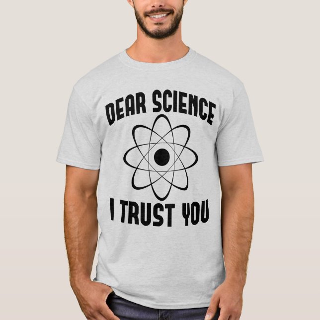 Camiseta Querida Ciência Eu Confio em Você - Professor de F (Frente)