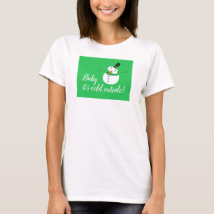 Camiseta Querida, é frio lá fora, boneco de neve verde