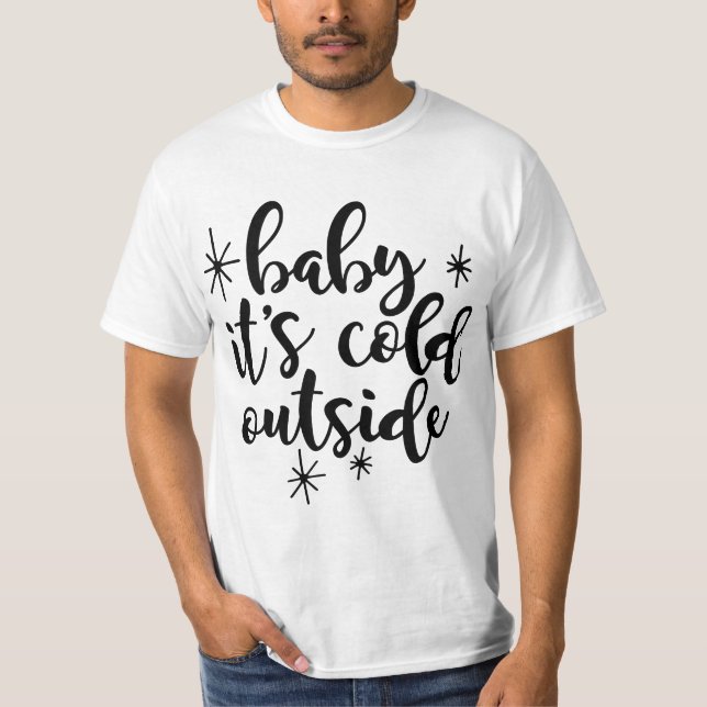 Camiseta Querida, está frio lá fora (Frente)