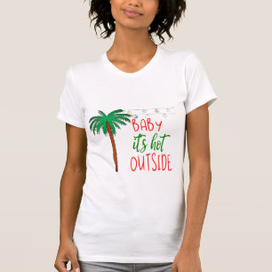 Camiseta Querida, está quente lá fora ⎥ T-Shirt Natal