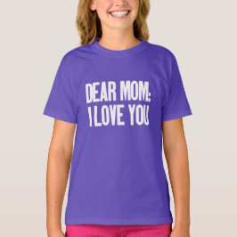 Camiseta Querida Mãe, Eu Te Amo
