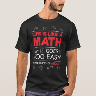 Camiseta Querida Matemática A Vida é como a Matemática