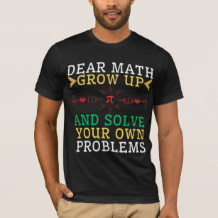 Camiseta Querida Matemática Cresce E Resolve Seus Próprios 