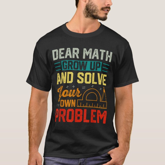 Camiseta Querida Matemática Cresce Engraçado Resolução De P (Frente)