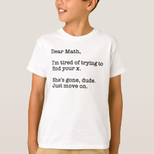 Camiseta Querida Matemática, estou cansada de tentar encont