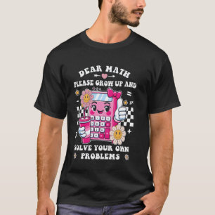 Camiseta Querida Matemática Por Favor Cresça Humor Matemáti