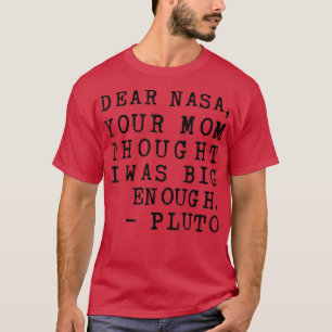 Camiseta Querida Nasa, Sua Mãe Pensou Que Eu Era Grande O S