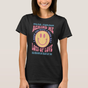 Camiseta Querida Pessoa Atrás De Mim Espero Que Tenha Um Bo
