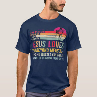 Camiseta Querida Pessoa Atrás De Mim Espero Que Você Conheç