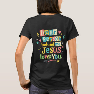 Camiseta Querida pessoa atrás de mim Jesus te ama