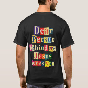 Camiseta Querida pessoa atrás de mim Jesus te ama