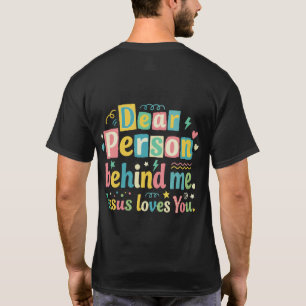 Camiseta Querida pessoa atrás de mim Jesus te ama