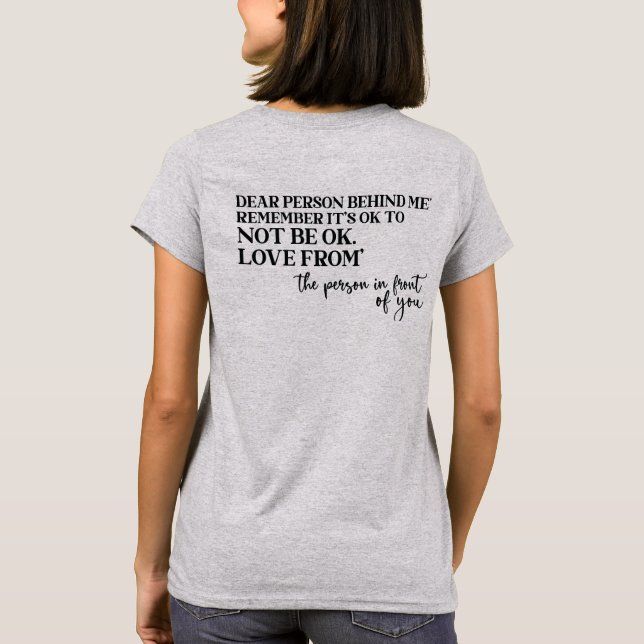 Camiseta Querida Pessoa Atrás De Mim, Mensagem De Bondade (Verso)