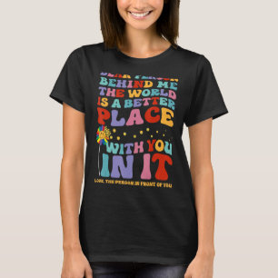 Camiseta Querida Pessoa Atrás De Mim O Mundo É Um Lugar Mel