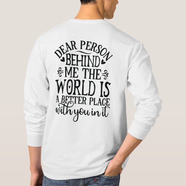 Camiseta Querida Pessoa Atrás De Mim O Mundo É Um Lugar Mel (Verso)
