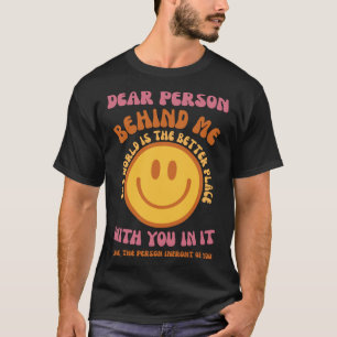 Camiseta Querida Pessoa Atrás De Mim O Mundo É Um Lugar Mel