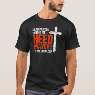 Camiseta Querida Pessoa Atrás De Mim Precisa De Oração Bata