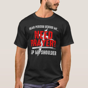 Camiseta Querida Pessoa Atrás De Mim Precisa De Oração Bata