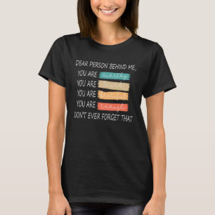 Camiseta Querida Pessoa Atrás De Mim Você É Incrível