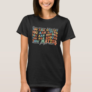 Camiseta Querida pessoa atrás de mim você é maravilhosa e b