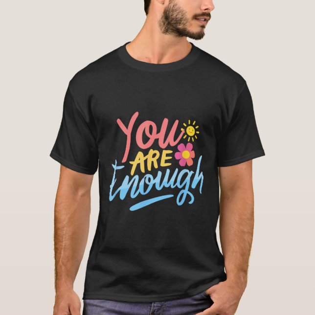 Camiseta Querida Pessoa Atrás De Mim Você É O Suficiente Aw (Frente)