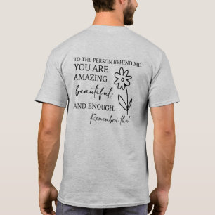 Camiseta Querida Pessoa Atrás De Mim Você É Suficiente Para
