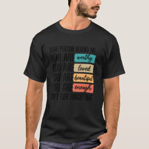 Camiseta Querida Pessoa Atrás De Mim Você É Uma Bela Adorad