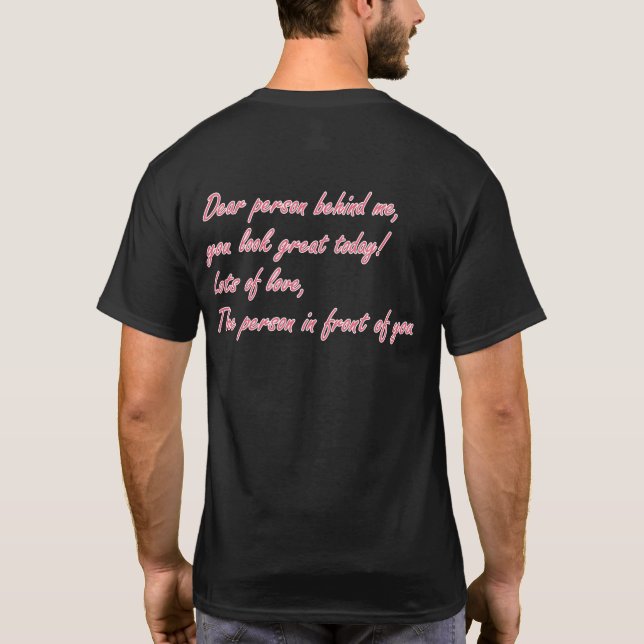 Camiseta Querida Pessoa Atrás De Mim Você Está Excelente Ho (Verso)