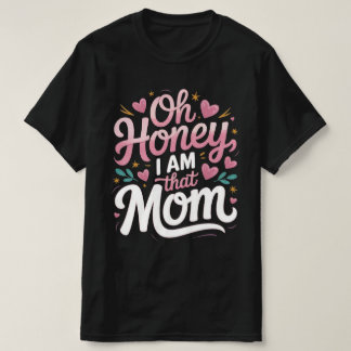 Camiseta "Querida, sou aquela mãe"