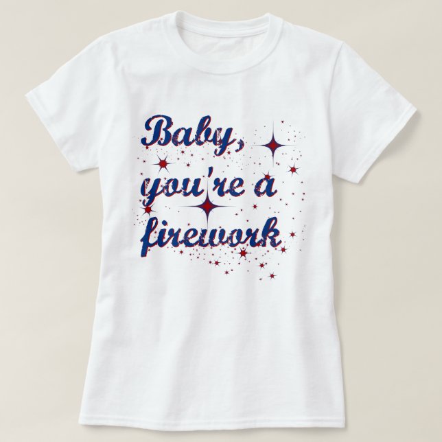 Camiseta Querida, você é um fogo de artifício 4 de julho (Frente do Design)