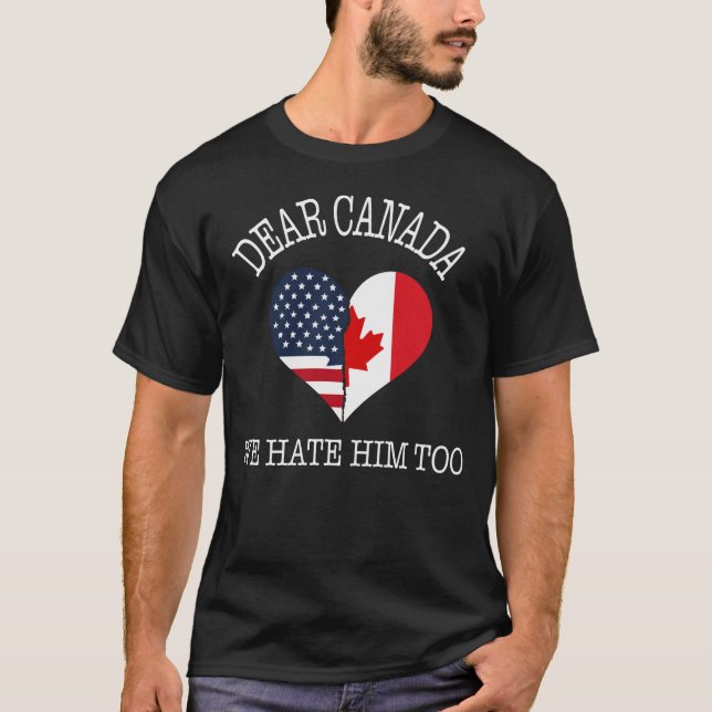 Camiseta Querido Canadá, Nós O Odiamos Demasiados Americano (Frente)