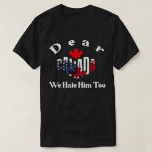 Camiseta QUERIDO CANADÁ NÓS TAMBÉM O ODEIAMOS -solidariedad