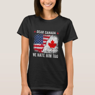 Camiseta Querido Canadá, Também O Odiamos - Anti Donald Tru
