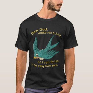 Camiseta Querido Deus Faça-Me Um Pássaro Para Eu Voar Longe