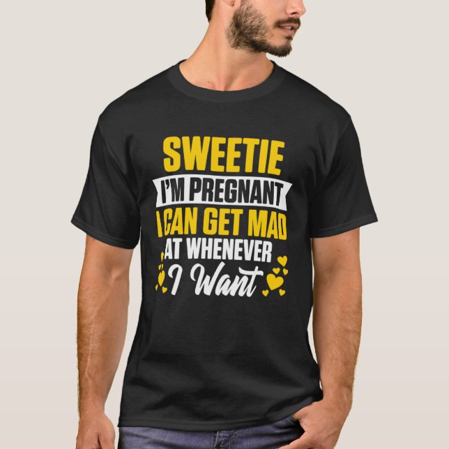 Camiseta Querido, estou grávida, posso ficar louca quando e (Frente)
