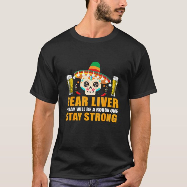 Camiseta Querido Fígado Hoje Será Um Cinco Duro De Mayo (Frente)