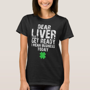 Camiseta Querido Fígado Prepare-se Estou a Fazer Negócios H