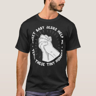 Camiseta Querido Jesus Me Ajude A Ensinar Esses Pequenos Hu