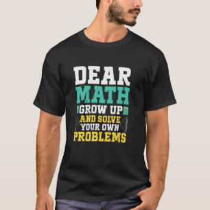 Camiseta Querido Matemática Cresça E Resolva Seus Próprios 