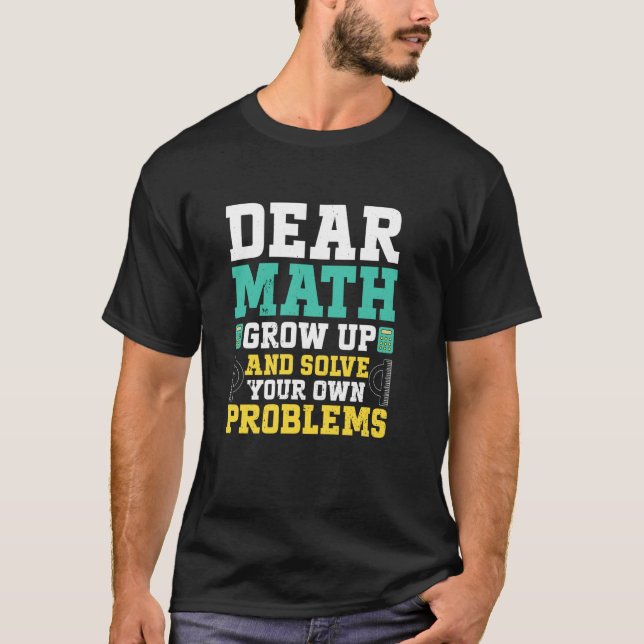 Camiseta Querido Matemática Cresça E Resolva Seus Próprios  (Frente)