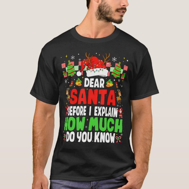 Camiseta Querido Papai Noel Antes de Explicar Quanto Você S (Frente)