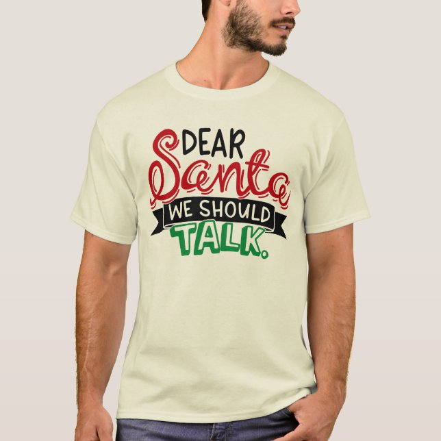 Camiseta Querido Papai Noel, devemos conversar (Frente)