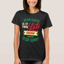 Camiseta Querido Papai Noel, É Tarde Demais Para Pedir Desc