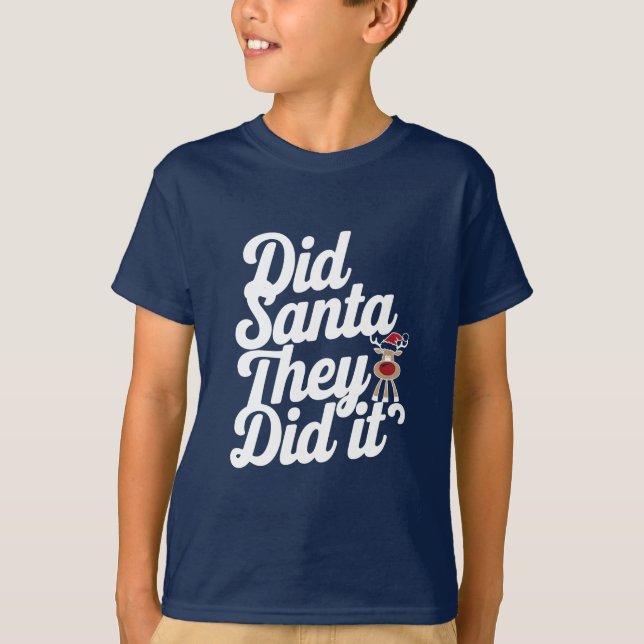 Camiseta Querido Papai Noel Eles Fizeram Design de Arte Dig (Frente)
