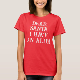 Camiseta Querido Papai Noel Eu Tenho Um Álibi Natal Diverti