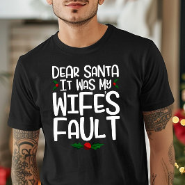 Camiseta Querido Papai Noel, Foi Culpa da Minha Esposa