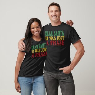 Camiseta Querido Papai Noel Foi Só Uma Fase