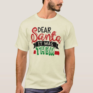 Camiseta Querido Papai Noel, foram eles