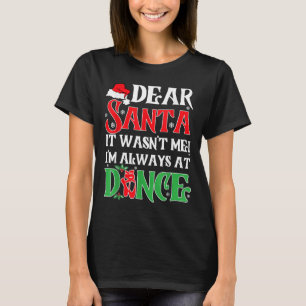 Camiseta Querido Papai Noel Não Fui Eu Estou Sempre Na Danç